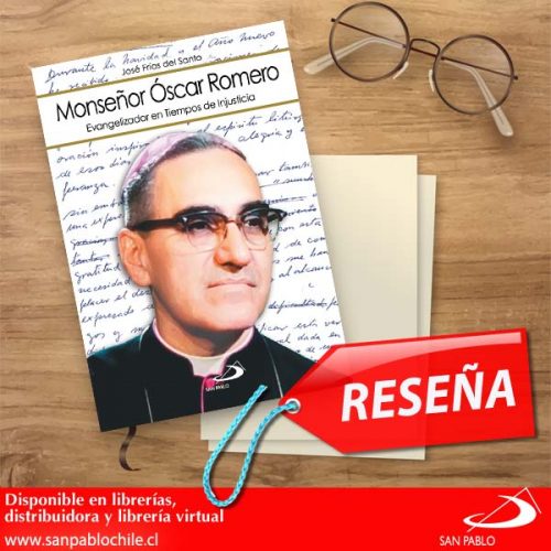RESEÑA: Monseñor Oscar Romero: Evangelizador en Tiempos de Injusticia
