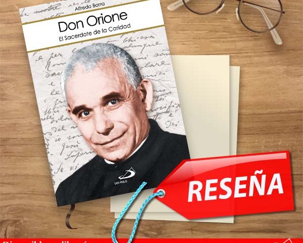 RESEÑA: Don Orione, el sacerdote de la caridad