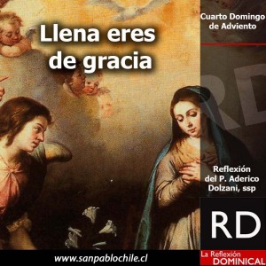 La Reflexión Dominical: llena eres de gracia