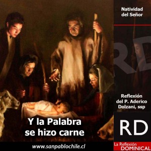 La Reflexión Dominical: Y la Palabra se hizo carne