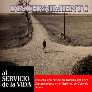 Al Servicio de la Vida: Discernimiento