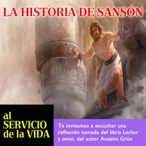 Al Servicio de la Vida: Sansón, el guerrero