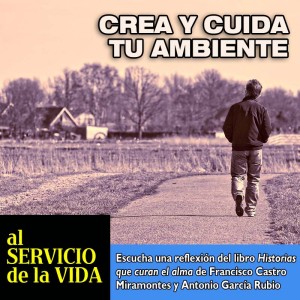 Al Servicio de la Vida: Cuida y crea tu ambiente