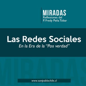 MIRADAS: Las Redes Sociales en la era de la pos verdad