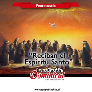 La Reflexión Dominical: Reciban el Espíritu Santo Pentecostés