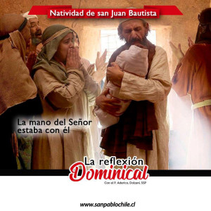 La Reflexión Dominical: Natividad de san Juan Bautista