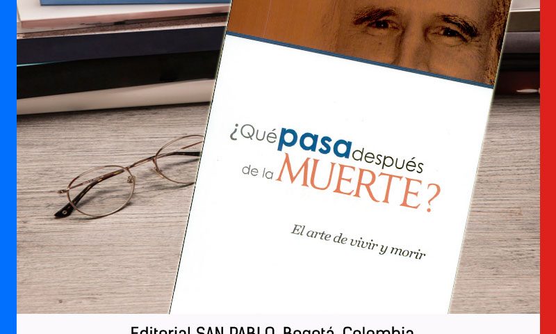 RESEÑA: ¿Qué pasa después de la muerte? El arte de vivir y morir