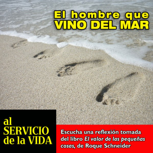 Al servicio de la vida: El hombre que vino del mar