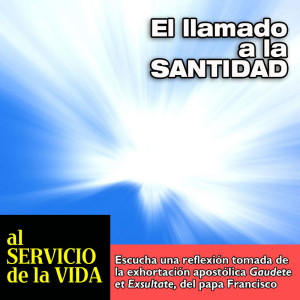 Al Servicio de la vida: El llamado a la santidad