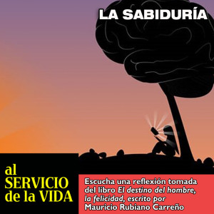 Al Servicio de la Vida: La sabiduría