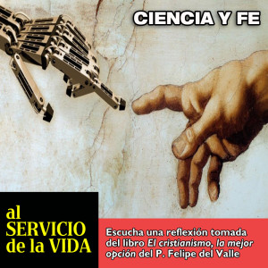 Al servicio de la vida: Ciencia y fe