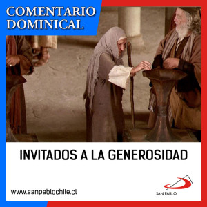 COMENTARIO DOMINICAL: Invitados a la generosidad