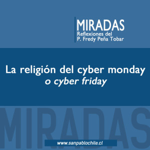 MIRADAS: La religión del cyber monday o cyber friday