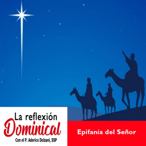 La Reflexión Dominical: Epifanía del Señor