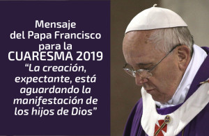 Mensaje del Papa en Cuaresma: Llevar la esperanza de Cristo a la Creación