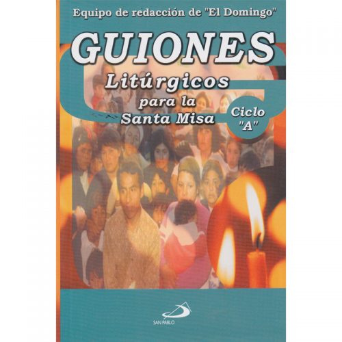 Guiones Litúrgicos Para La Santa Misa – Ciclo A – SAN PABLO Chile