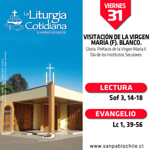 VIERNES 31: VISITACIÓN DE LA VIRGEN MARÍA (F). Blanco.