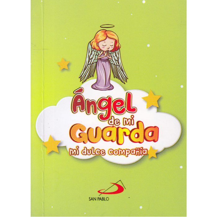 angel de mi guarda dulce compañia