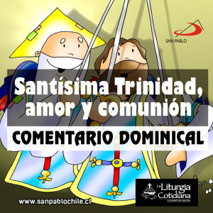 COMENTARIO DOMINICAL: Santísima Trinidad, amor y comunión