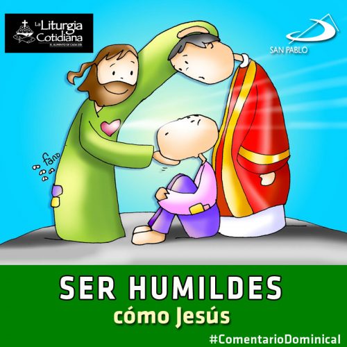 COMENTARIO DOMINICAL: Ser humildes como Jesús