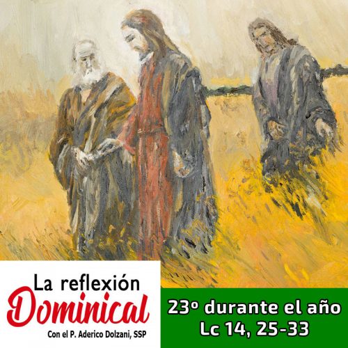 LA REFLEXIÓN DOMINICAL: 23º durante el año