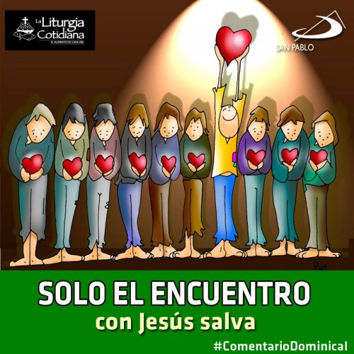 COMENTARIO DOMINICAL: Solo el encuentro con Jesús salva