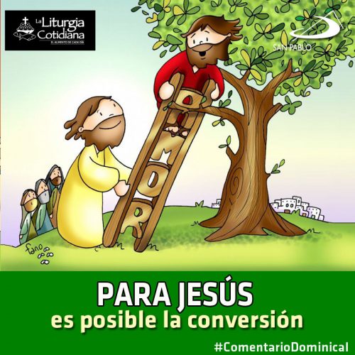 COMENTARIO DOMINICAL: Para Jesús es posible la conversión