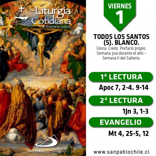 VIERNES 1: TODOS LOS SANTOS (S). Blanco.