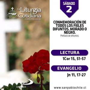 SÁBADO 2: CONMEMORACIÓN DE TODOS LOS FIELES DIFUNTOS. Morado o Negro.