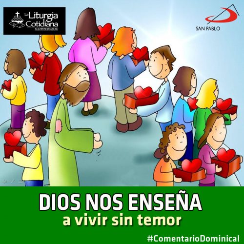 COMENTARIO DOMINICAL: DIos nos enseña a vivir sin temor