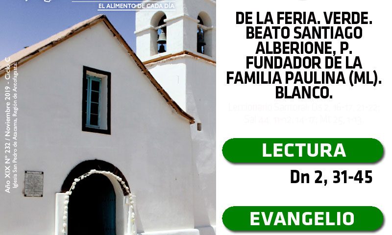 MARTES 26: De la feria. Verde. Beato Santiago Alberione, p. Fundador de la Familia Paulina (ML). Blanco.