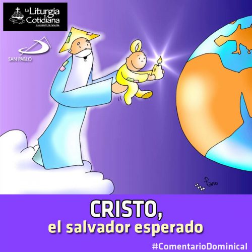 COMENTARIO DOMINICAL: Cristo, el salvador esperado