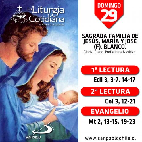 DOMINGO 29: SAGRADA FAMILIA DE JESÚS, MARÍA Y JOSÉ (F). Blanco.