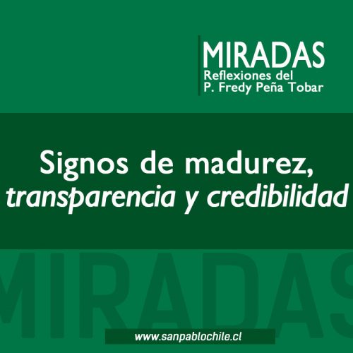 MIRADAS: Signos de madurez, de transparencia y de credibilidad