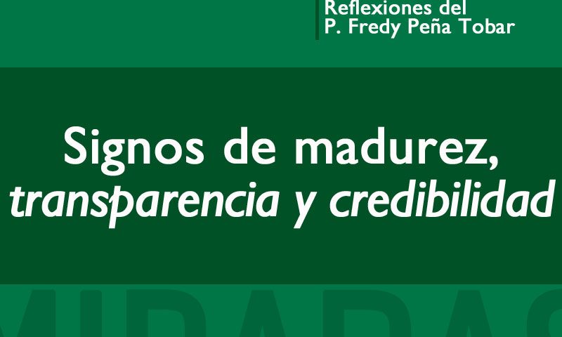 MIRADAS: Signos de madurez, de transparencia y de credibilidad