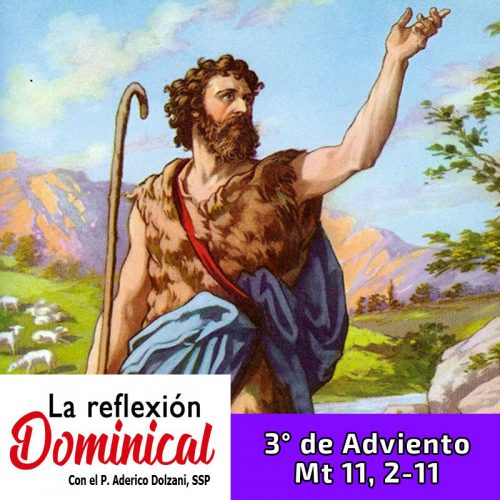 LA REFLEXIÓN DOMINICAL: Domingo tercero de Adviento