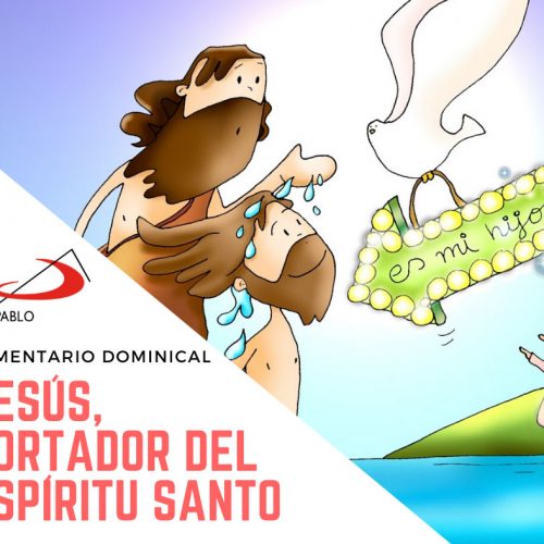 COMENTARIO DOMINICAL: Jesús, portador del Espíritu Santo