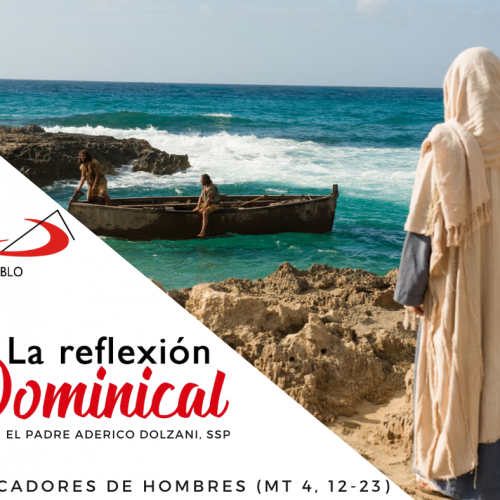 LA REFLEXIÓN DOMINICAL: "Pescadores de hombres"