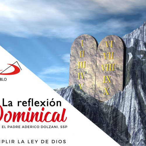 LA REFLEXIÓN DOMINICAL: Cumplir la Ley de Dios