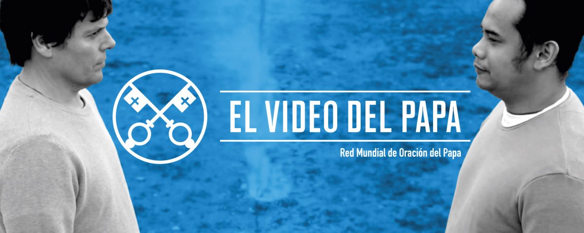 EL VIDEO DEL PAPA Promoción de la paz en el mundo