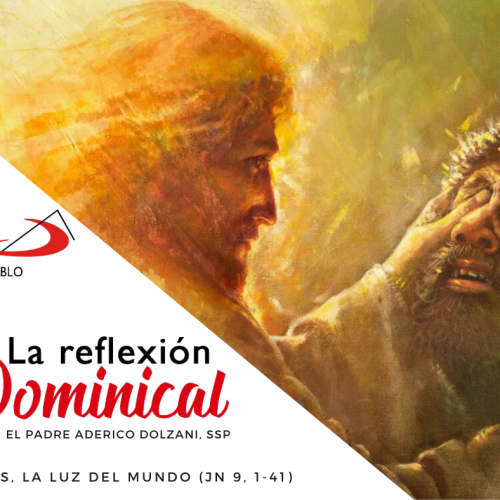 LA REFLEXIÓN DOMINICAL: Jesús, la luz del mundo