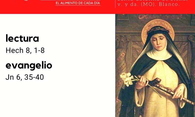 MIÉRCOLES 29: Santa Catalina de Siena, v. y da. (MO). Blanco.