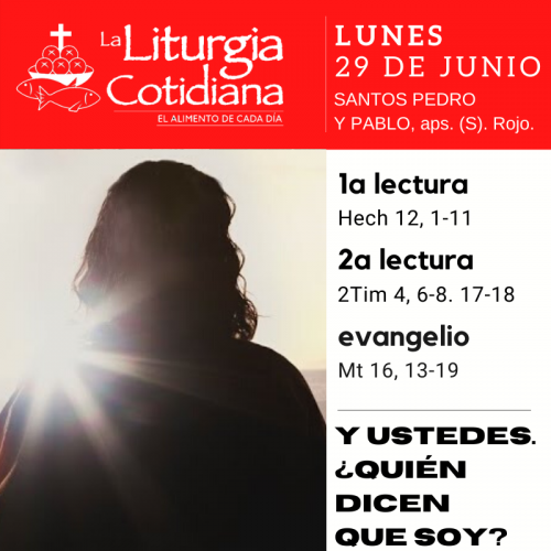 LITURGIA COTIDIANA LUNES 29: SANTOS PEDRO Y PABLO, aps. (S). Rojo.