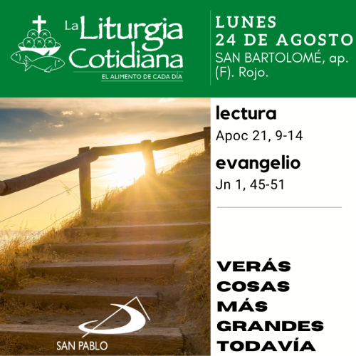 LITURGIA COTIDIANA LUNES 24: SAN BARTOLOMÉ, ap. (F). Rojo.