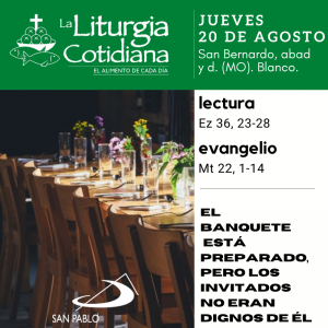 LITURGIA COTIDIANA JUEVES 20:  San Bernardo, abad y d. (MO). Blanco.