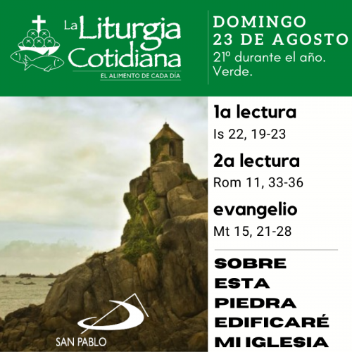 LITURGIA COTIDIANA DOMINGO 23: 21º durante el año. Verde.