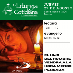 LITURGIA COTIDIANA JUEVES 27: Santa Mónica (MO). Blanco.