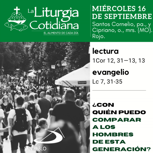 LITURGIA COTIDIANA MIÉRCOLES 16: Santos Cornelio, pa., y Cipriano, o., mrs. (MO). Rojo.