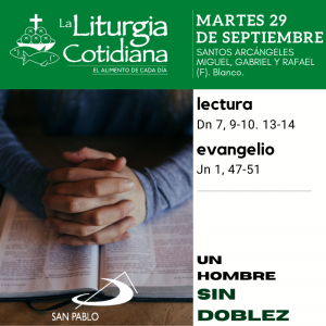 LITURGIA COTIDIANA MARTES 29: SANTOS ARCÁNGELES MIGUEL, GABRIEL Y RAFAEL (F). Blanco.