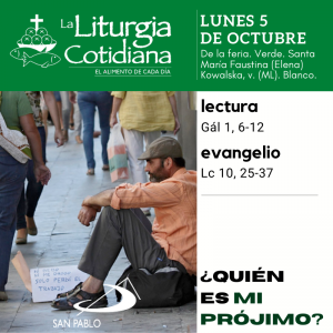 LITURGIA COTIDIANA LUNES 5: De la feria. Verde. Santa María Faustina (Elena) Kowalska, v. (ML). Blanco.